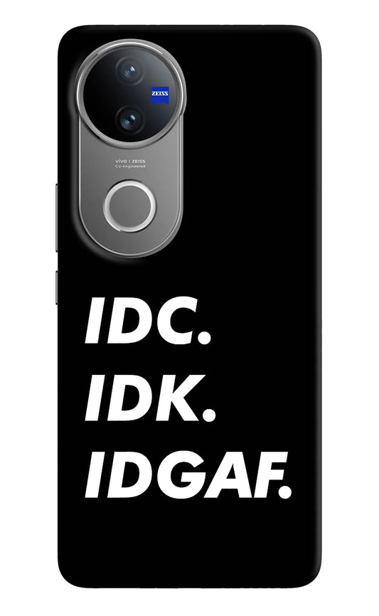 Idc Idk Idgaf Vivo V50 5G Back Cover