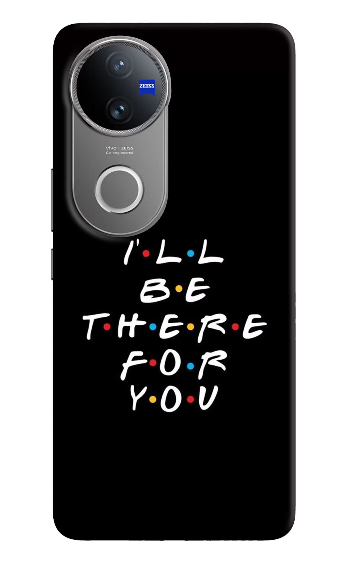 I'll Be There For You Vivo V50 5G Back Cover