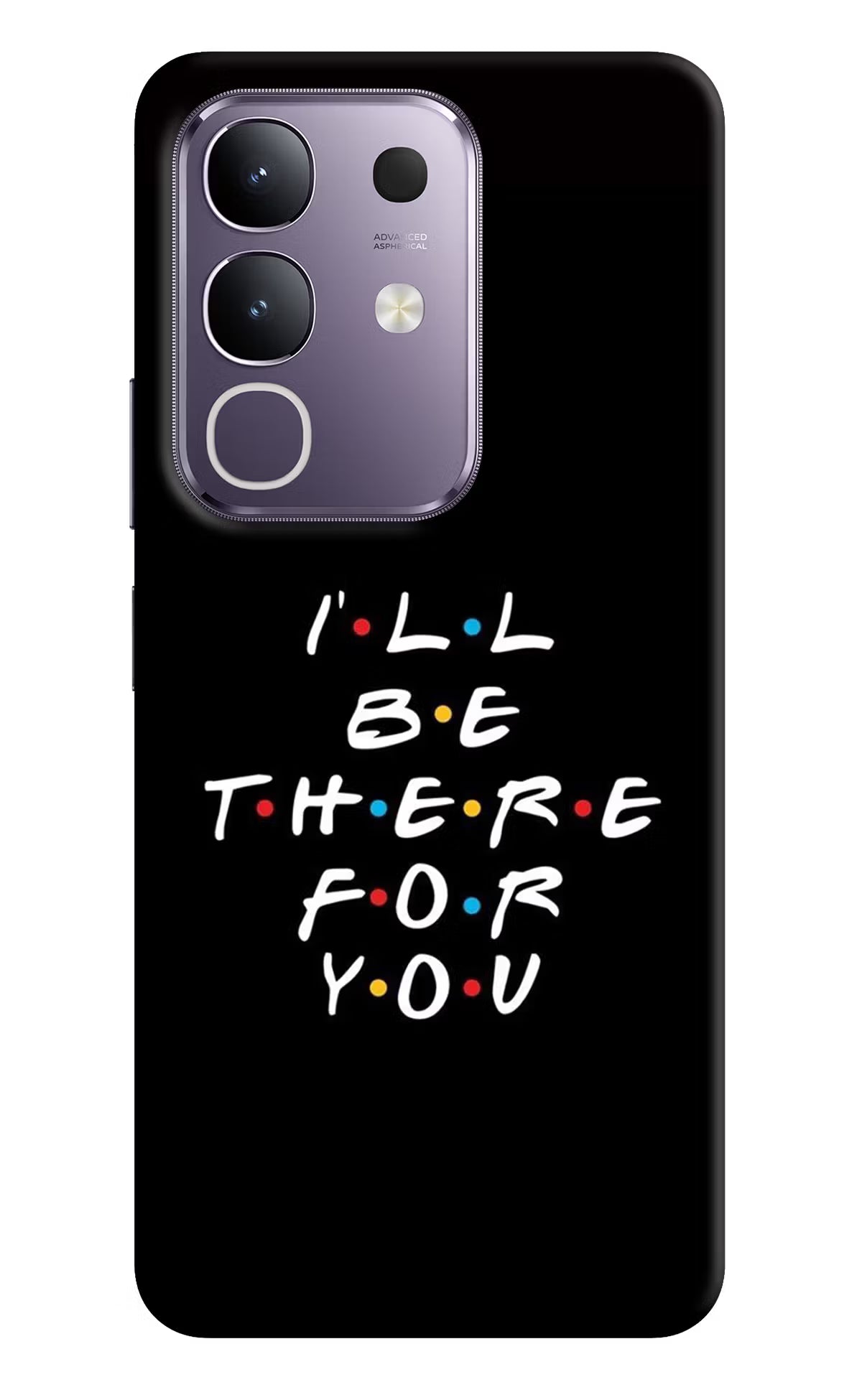 I'll Be There For You Vivo T4x 5G Back Cover