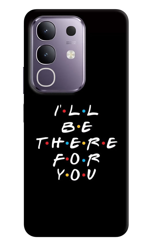 I'll Be There For You Vivo T4x 5G Back Cover