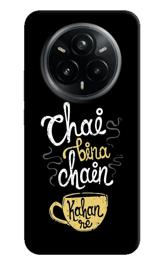 Chai Bina Chain Kaha Re Realme 14 Pro Plus 5G Back Cover