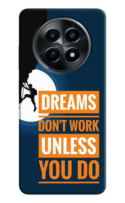 Dreams Don’T Work Unless You Do Realme C65 5G Back Cover