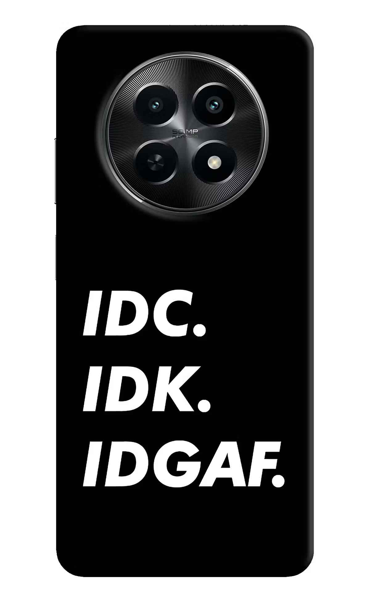 Idc Idk Idgaf Realme C65 5G Back Cover