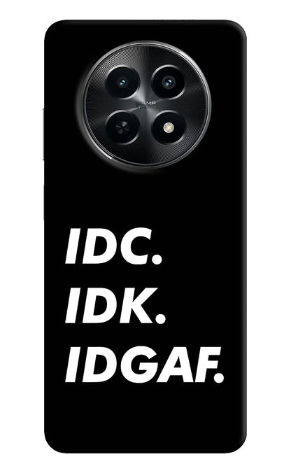 Idc Idk Idgaf Realme C65 5G Back Cover