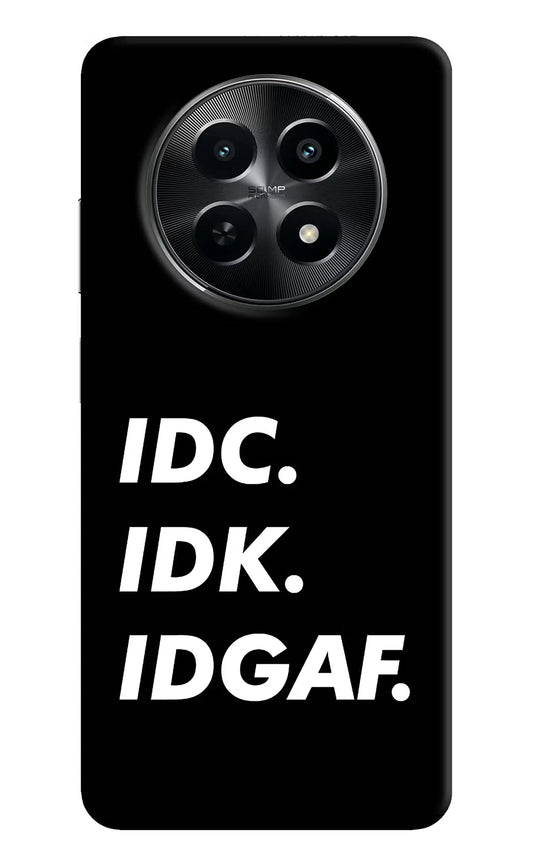 Idc Idk Idgaf Realme C65 5G Back Cover