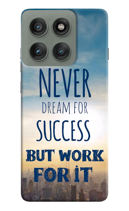 Never Dream For Success But Work For It Moto Edge 60 Pro Back Cover