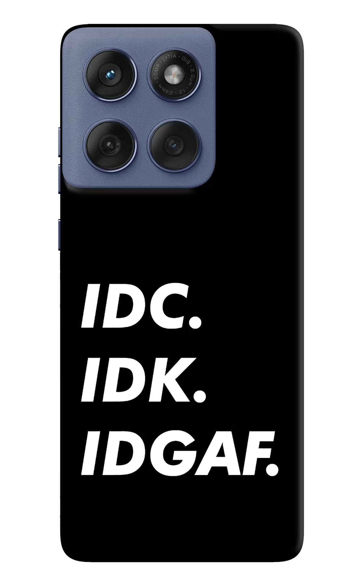 Idc Idk Idgaf Moto Edge 60 Fusion Back Cover