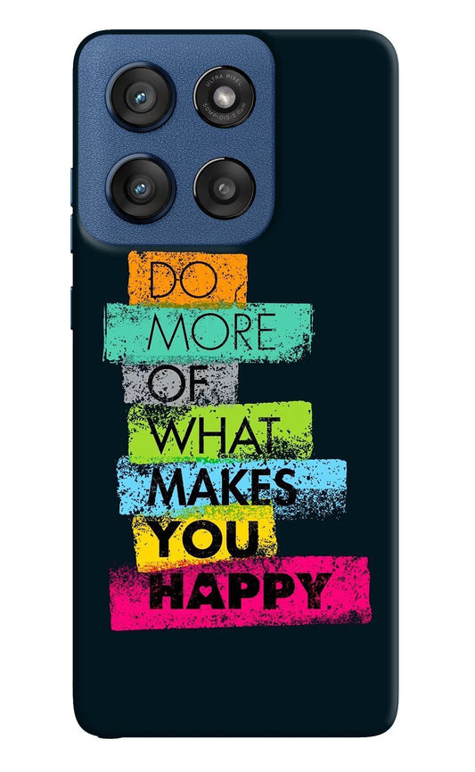 Do More Of What Makes You Happy Moto Edge 60 Stylus Back Cover