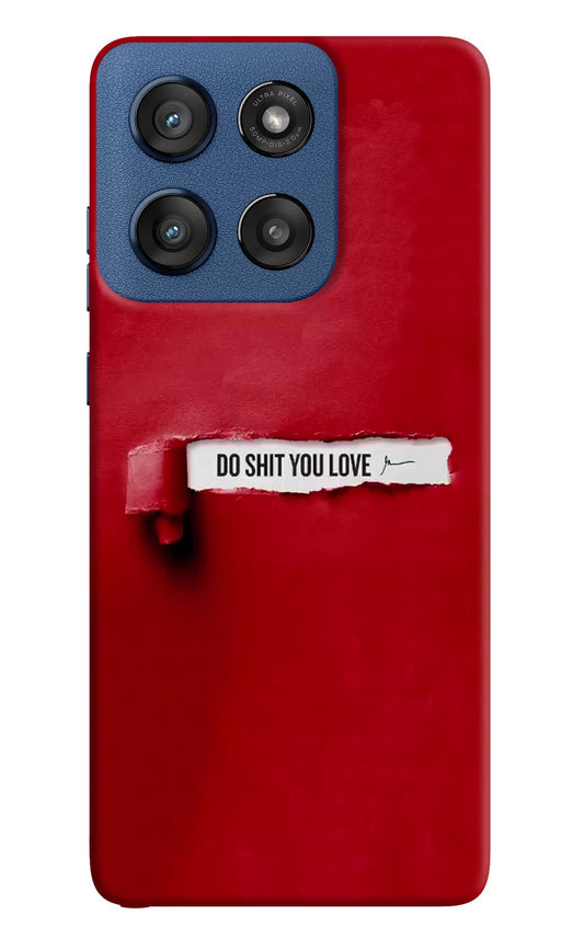 Do Shit You Love Moto Edge 60 Stylus Back Cover