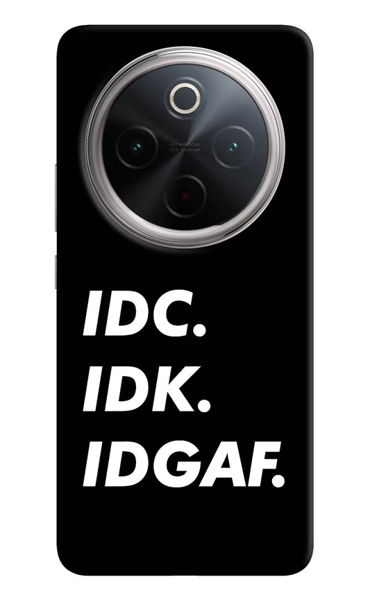 Idc Idk Idgaf Vivo T4 5G Back Cover