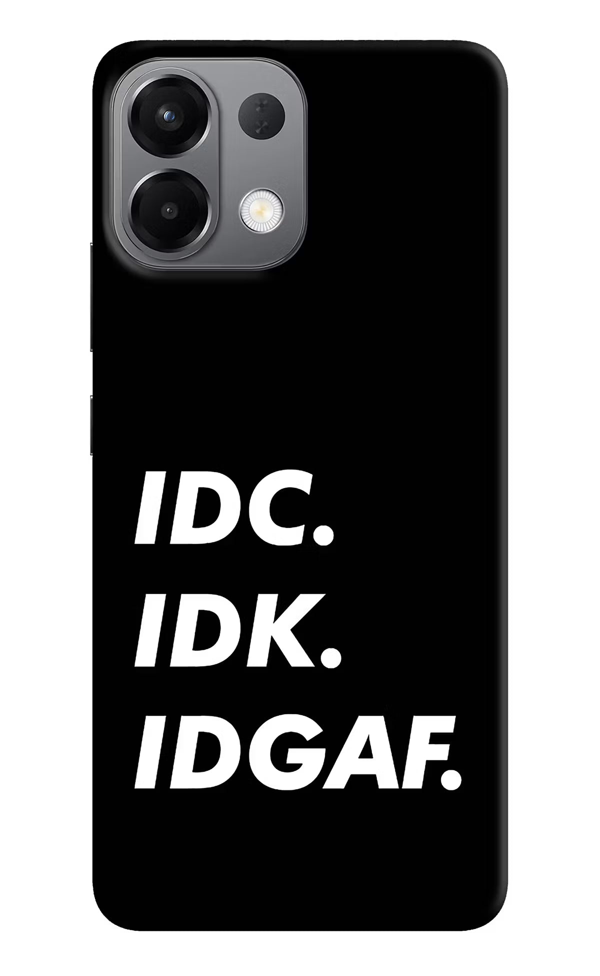 Idc Idk Idgaf Oppo K13 5G Back Cover