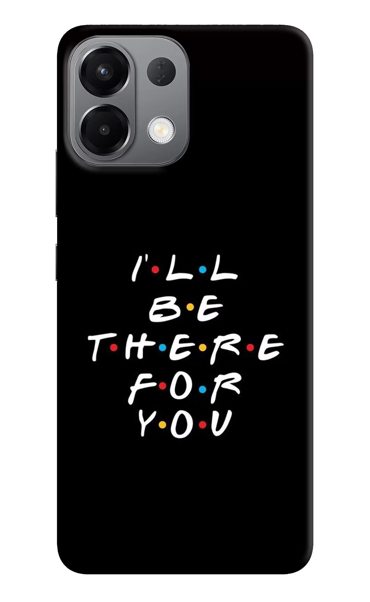 I'll Be There For You Oppo K13 5G Back Cover