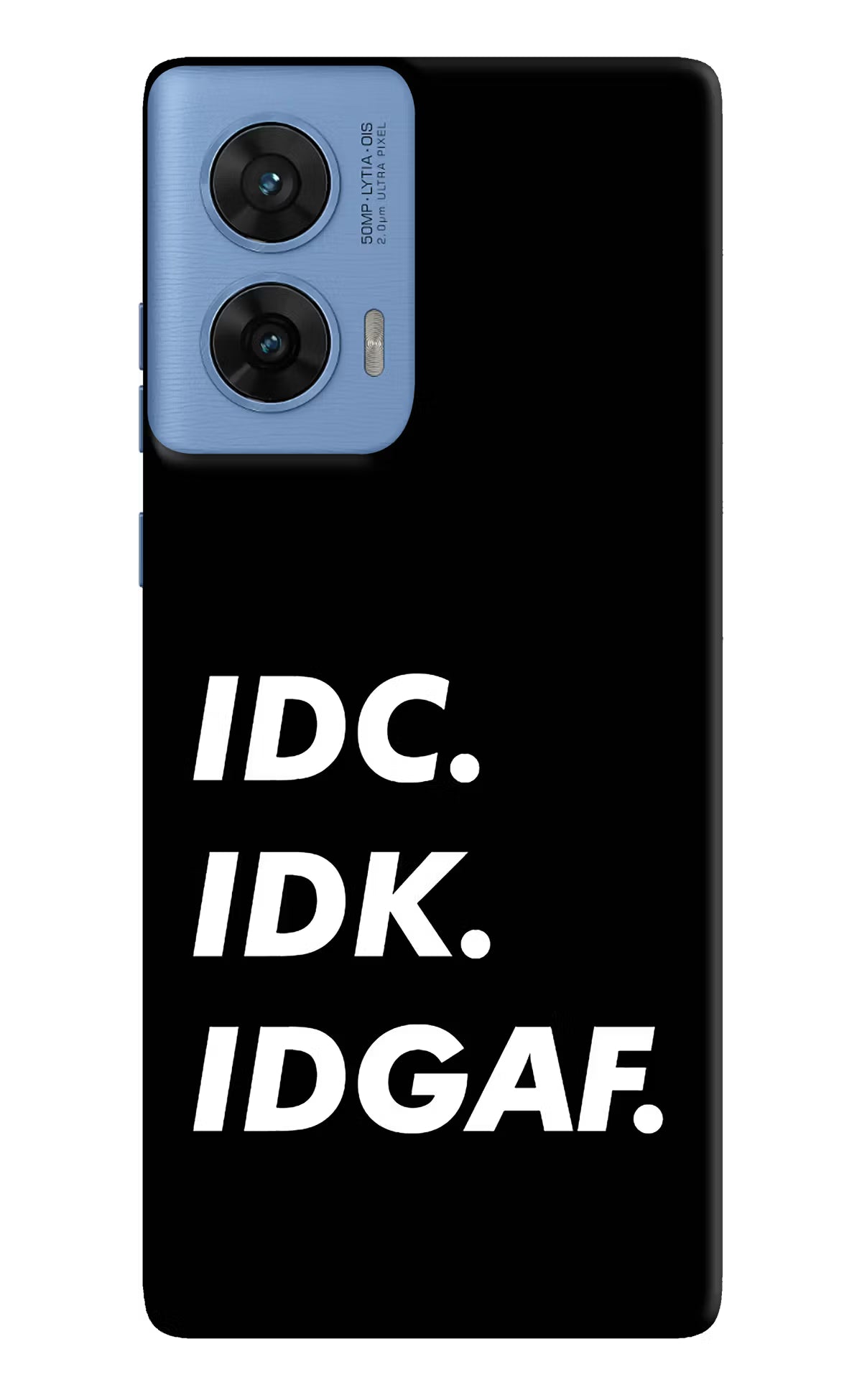Idc Idk Idgaf Moto G96 5G Back Cover