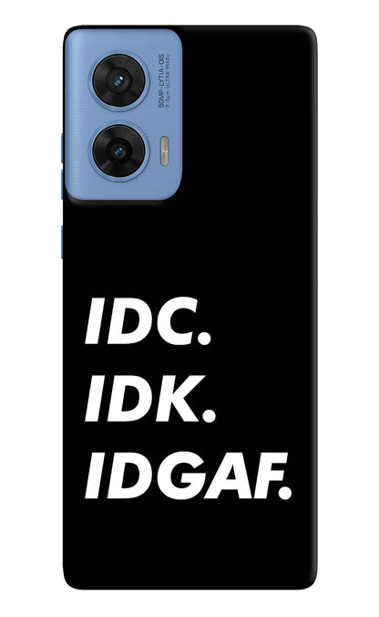 Idc Idk Idgaf Moto G96 5G Back Cover