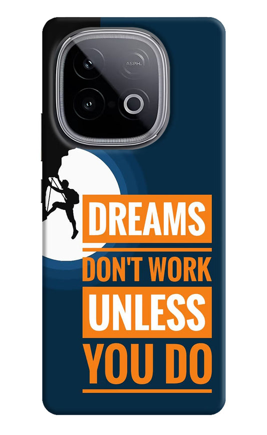 Dreams Donâ€™T Work Unless You Do iQOO Neo 10 Back Cover