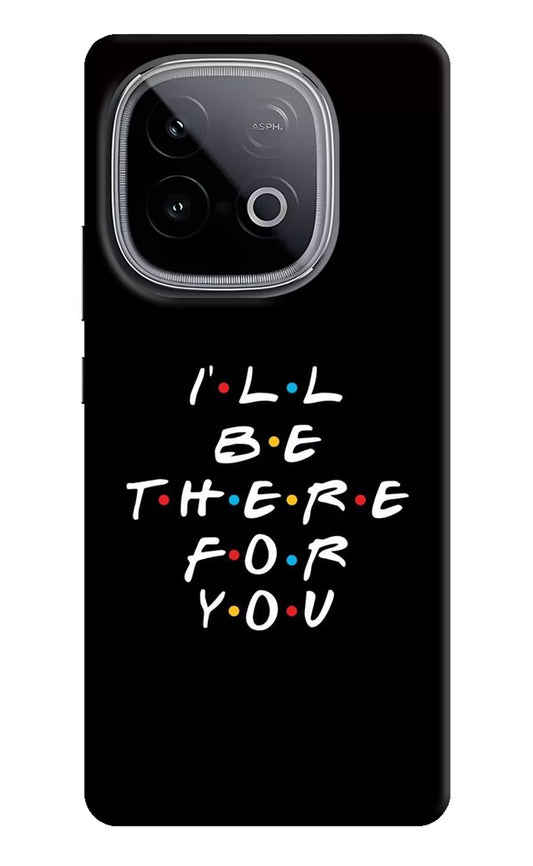 I'll Be There For You iQOO Neo 10 Back Cover