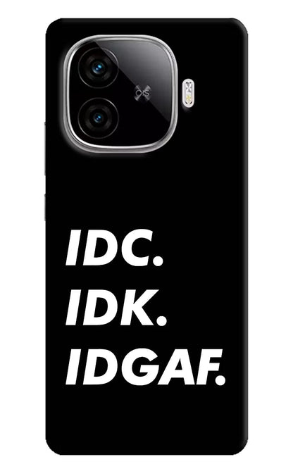 Idc Idk Idgaf iQOO Neo 10R 5G Back Cover