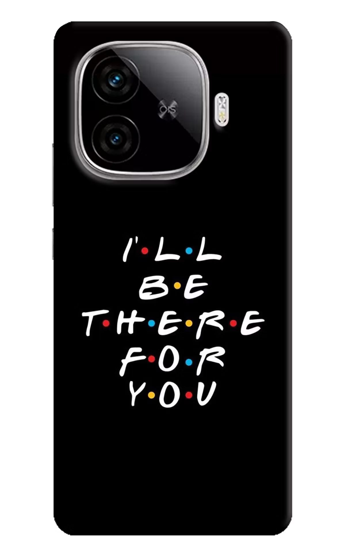 I'll Be There For You iQOO Neo 10R 5G Back Cover