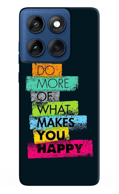 Do More Of What Makes You Happy Moto Edge 60 Back Cover