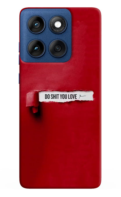Do Shit You Love Moto Edge 60 Back Cover