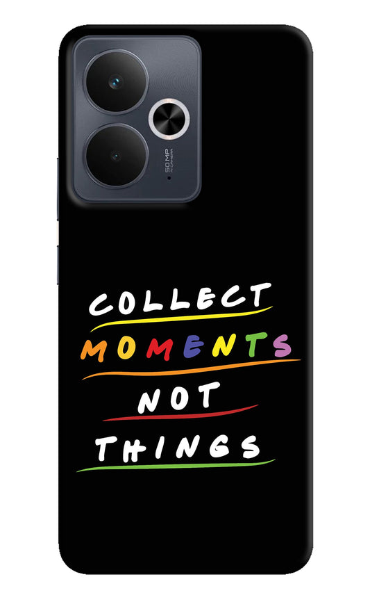 Collect Moments Not Things Realme 14T 5G Back Cover