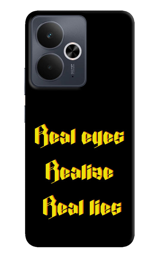 Real Eyes Realize Real Lies Realme 14T 5G Back Cover