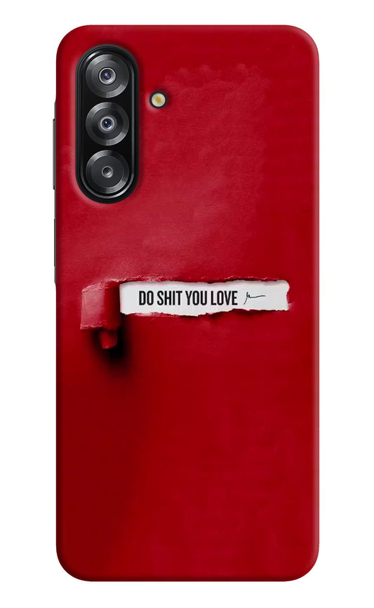 Do Shit You Love Samsung A26 Back Cover