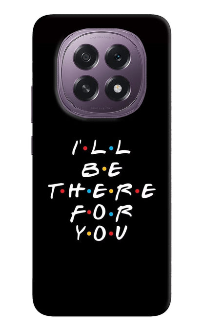 I'll Be There For You Oppo F29 5G Back Cover
