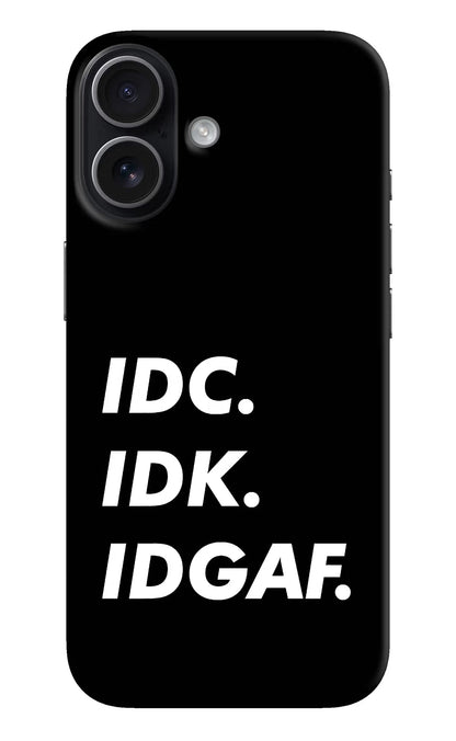 Idc Idk Idgaf iPhone 17 Back Cover