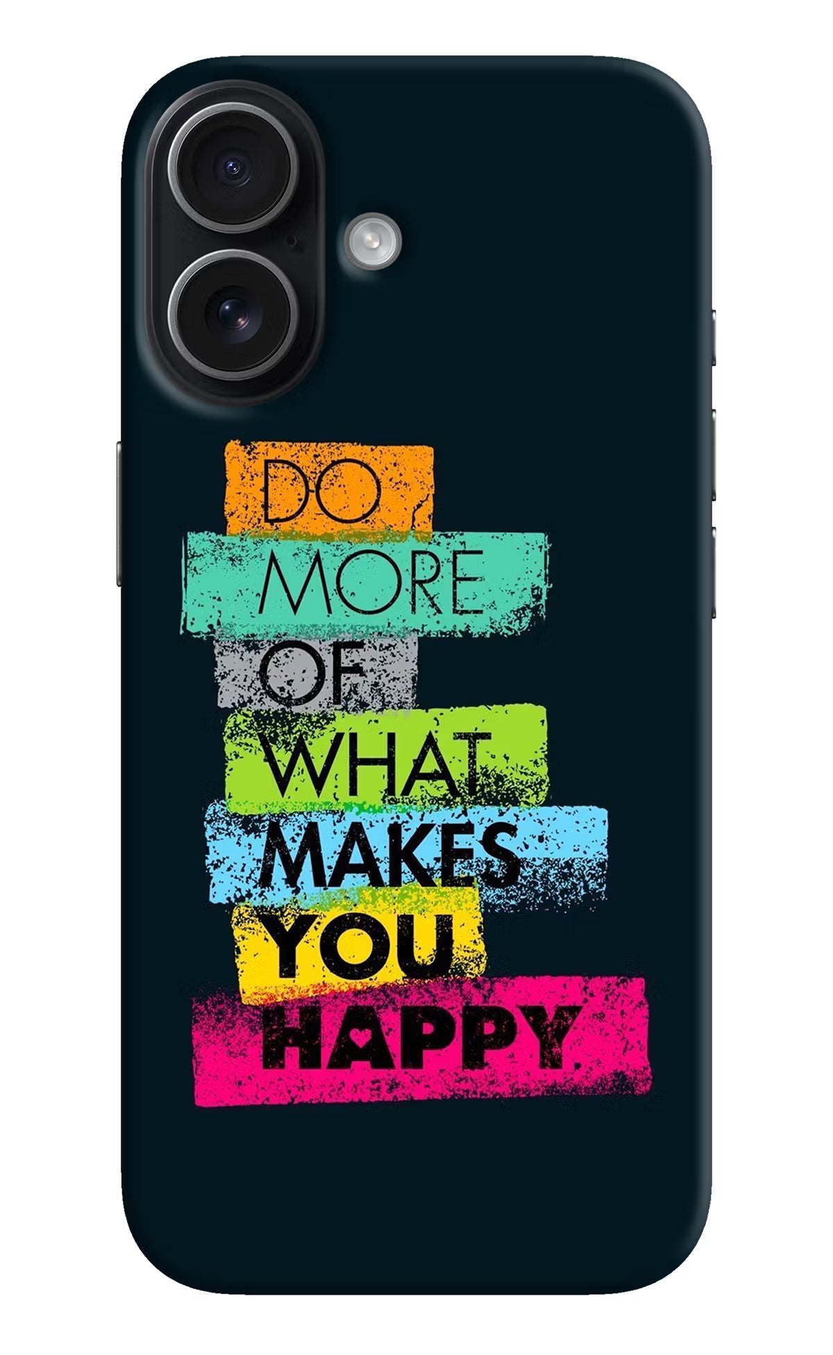 Do More Of What Makes You Happy iPhone 17 Back Cover