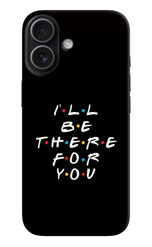 I'll Be There For You iPhone 17 Back Cover