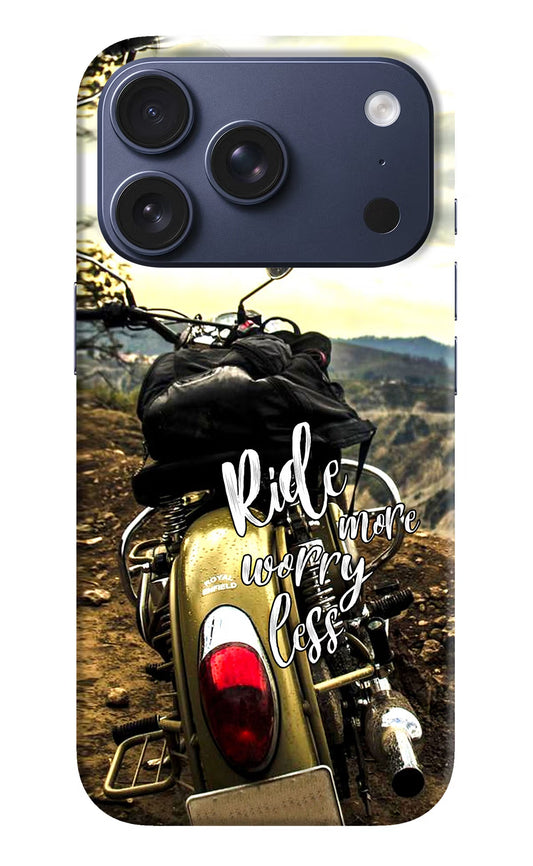 Ride More Worry Less iPhone 17 Pro Back Cover