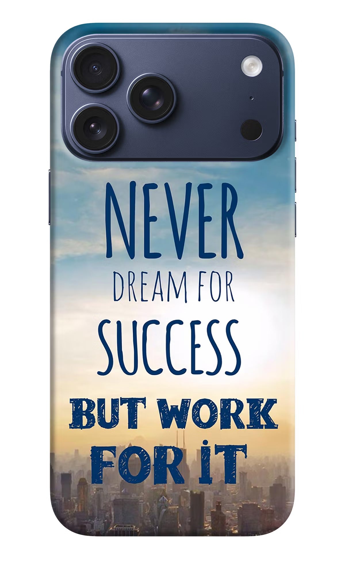 Never Dream For Success But Work For It iPhone 17 Pro Max Back Cover