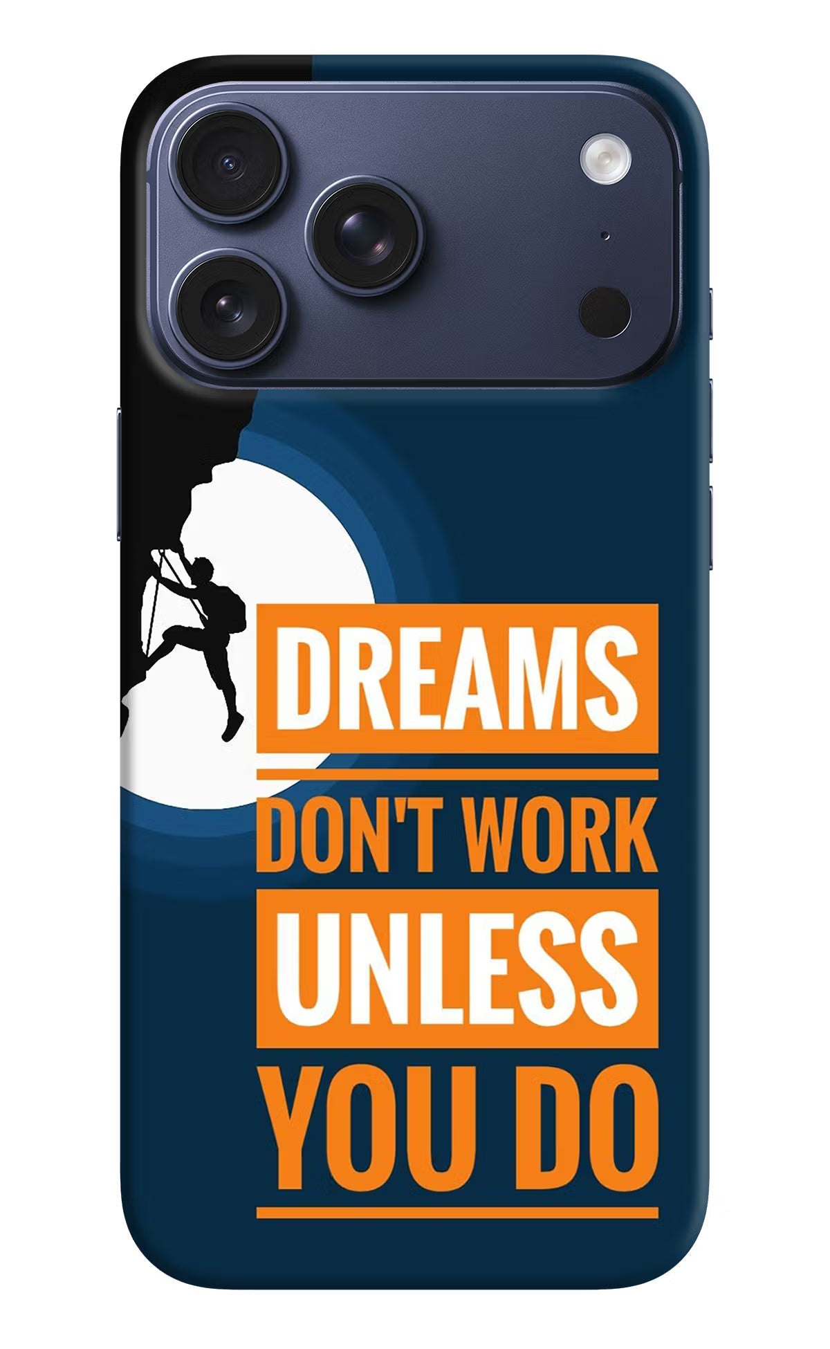 Dreams Don’T Work Unless You Do iPhone 17 Pro Max Back Cover