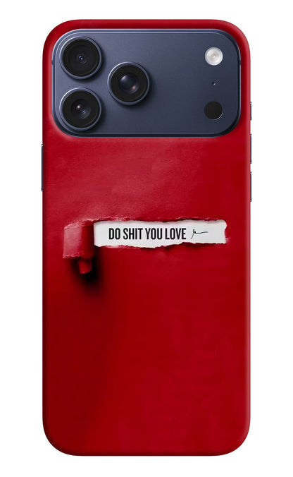 Do Shit You Love iPhone 17 Pro Max Back Cover