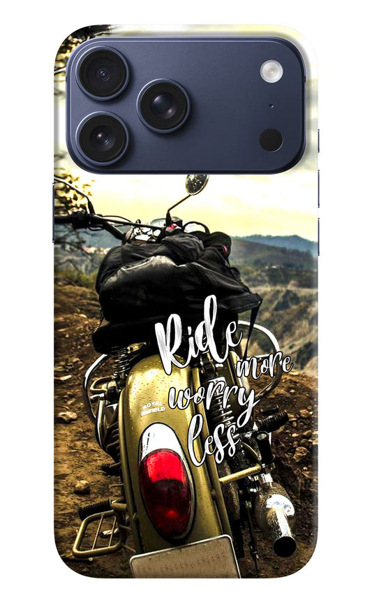 Ride More Worry Less iPhone 17 Pro Max Back Cover