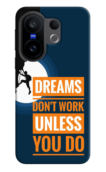 Dreams Don’T Work Unless You Do Vivo X200 FE Back Cover