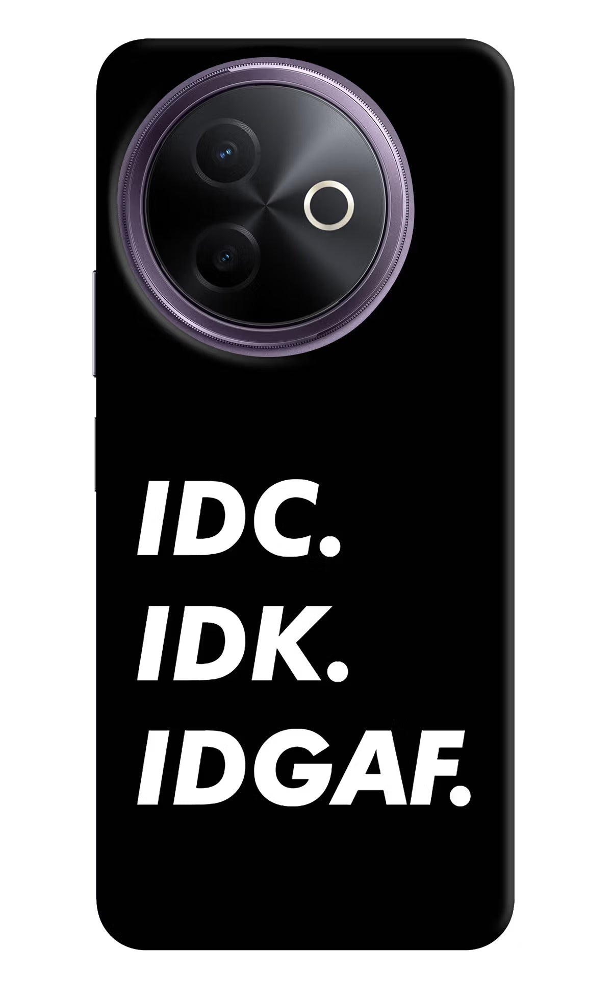 Idc Idk Idgaf Vivo Y39 5G Back Cover
