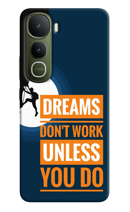 Dreams Don’T Work Unless You Do Vivo Y400 5G Back Cover