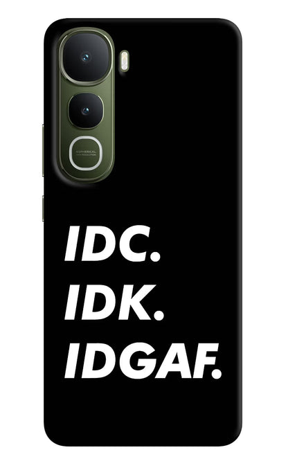 Idc Idk Idgaf Vivo Y400 5G Back Cover