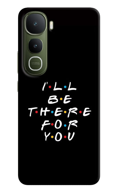 I'll Be There For You Vivo Y400 5G Back Cover