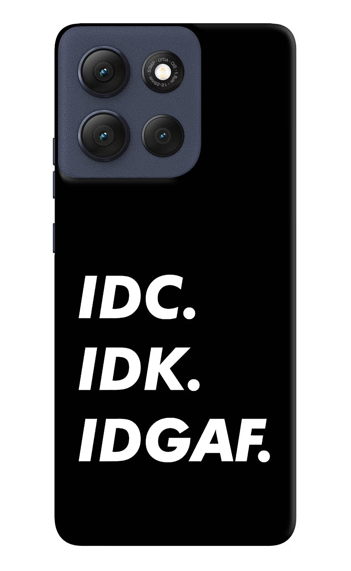 Idc Idk Idgaf Moto G86 Power Back Cover