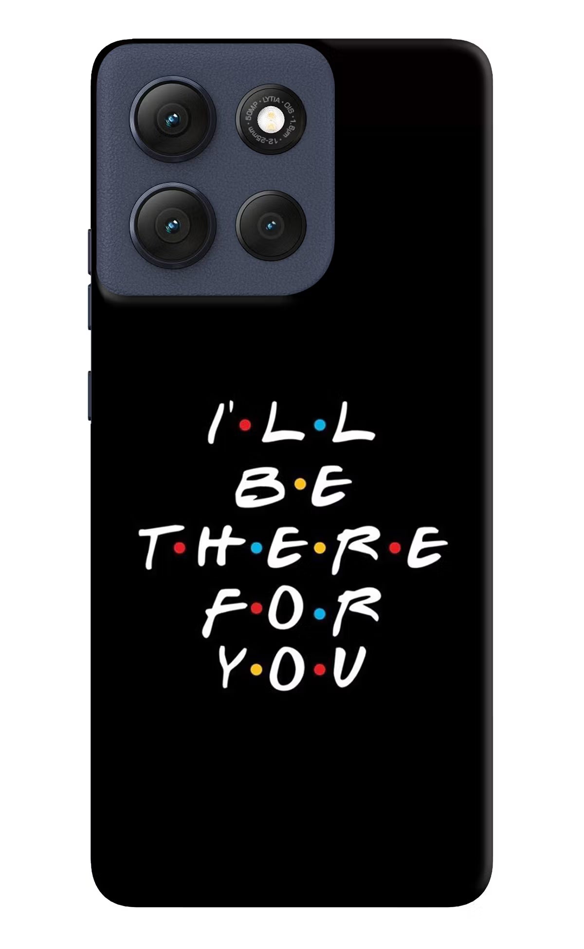 I'll Be There For You Moto G86 Power Back Cover