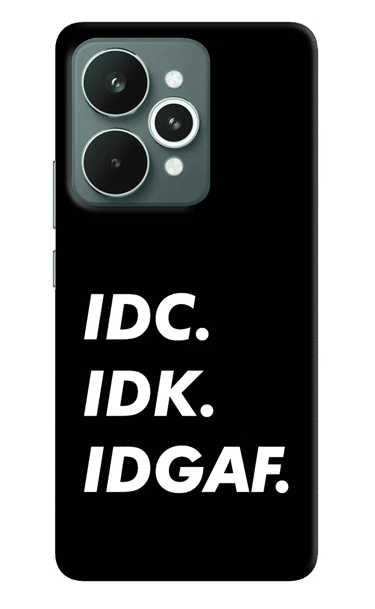 Idc Idk Idgaf Realme 15 Back Cover