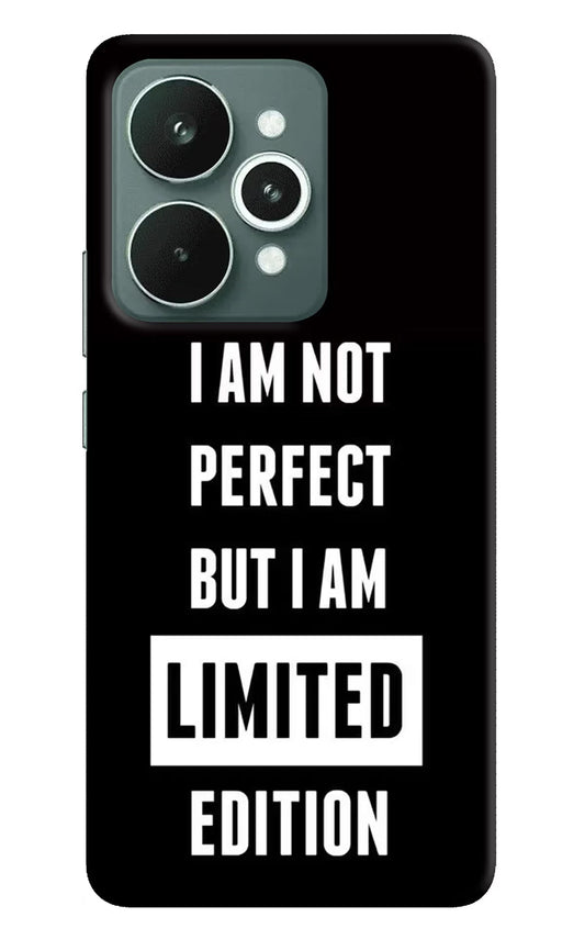 I Am Not Perfect But I Am Limited Edition Realme 15 Back Cover