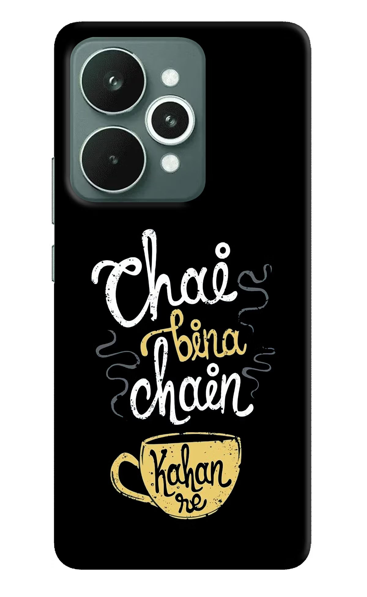 Chai Bina Chain Kaha Re Realme 15 Back Cover