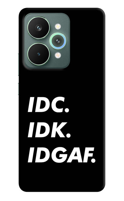 Idc Idk Idgaf Realme 15 Pro Back Cover