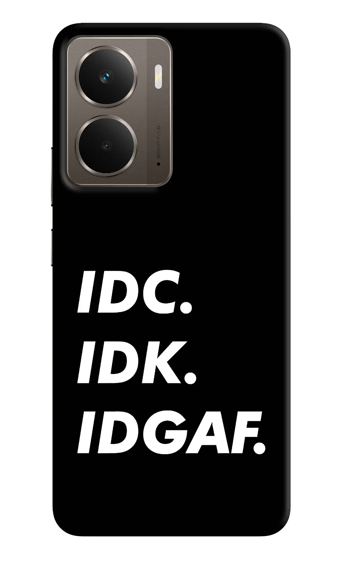 Idc Idk Idgaf Realme P3 Back Cover