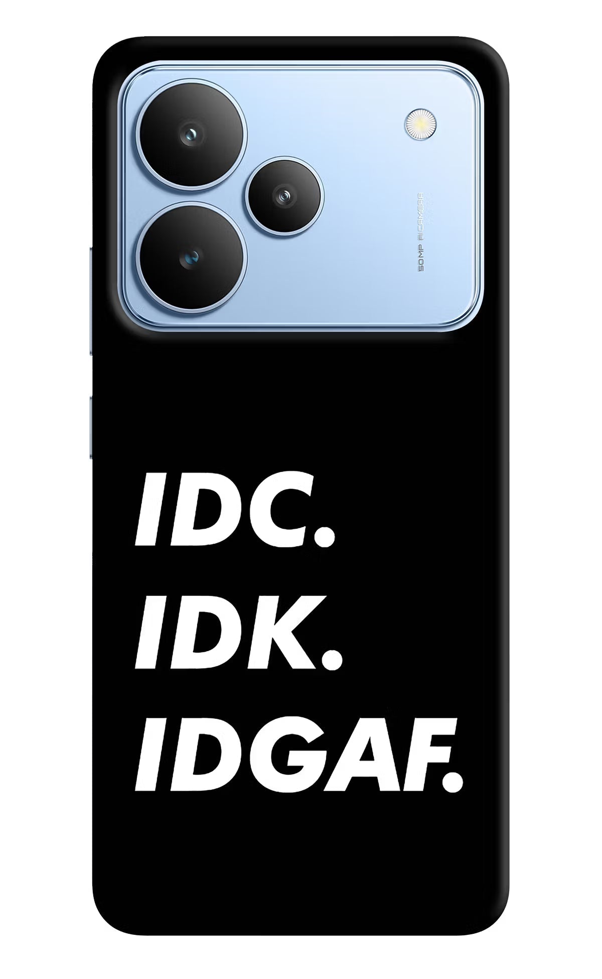 Idc Idk Idgaf Realme P4 Back Cover