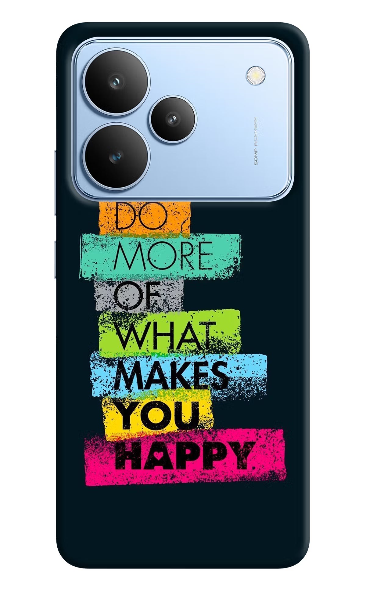 Do More Of What Makes You Happy Realme P4 Back Cover
